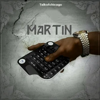 Martin by Talkofchicago