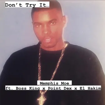 Dont Try It by Memphis Moe