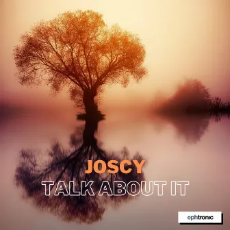 Talk About It by Joscy