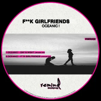 Fuck Girlfriends by Oceanic!