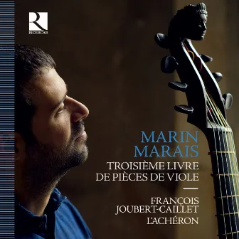 Marais: Troisième livre de pièces de viole by François Joubert-Caillet