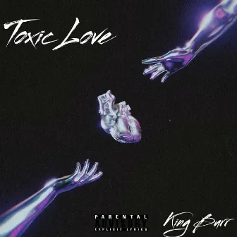 Toxic Love by King Burr