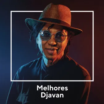 Melhores Djavan by Djavan