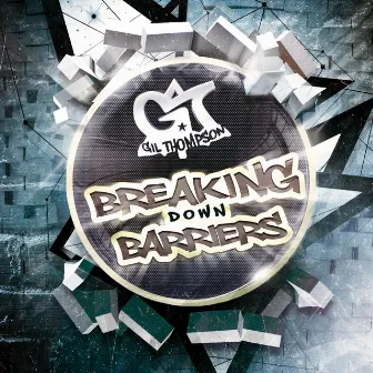 Breaking Down Barriers by Gil Thompson