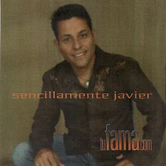 Sencillamente Javier by Fama