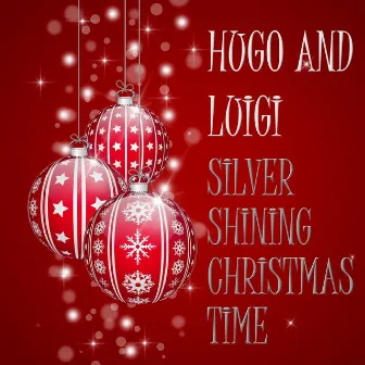 Silver Shining Christmas Time by Luigi