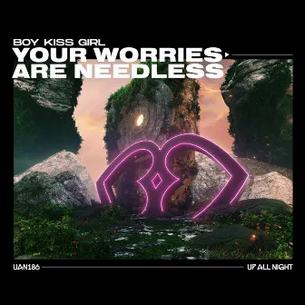 Your Worries Are Needless by Boy Kiss Girl