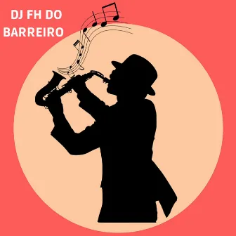 O Dj do Baile Vai Te Chamar pra Dança by DJ FH do Barreiro