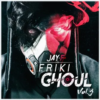 Friki-Ghoul, Vol. 3 by Jay-F