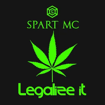 Legalize It by Spart Mc