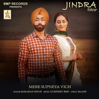 Mere Supneya Vich (from the movie Jindra) by Jaskaran Singh