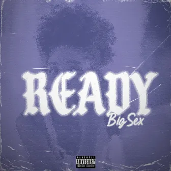 Ready by Big Sex