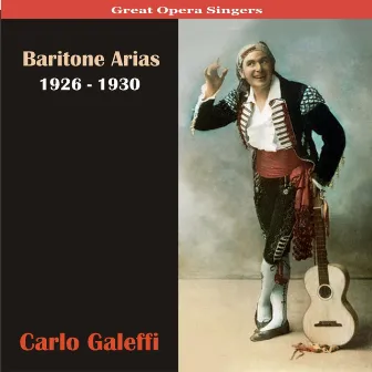 Great Opera Singers / Baritone Arias / 1926 - 1930 by Carlo Galeffi