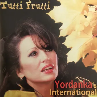 Tutti Frutti (Yordanka's International) by Йорданка Христова