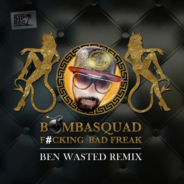 Fucking Bad Freak - Ben Wasted Remix