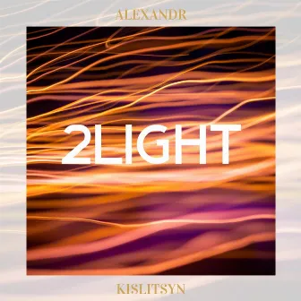 2Light by Alexandr Kislitsyn