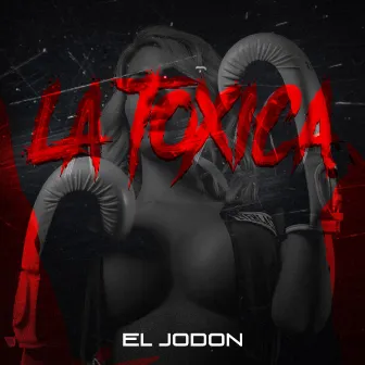 La Toxica by El Jodon