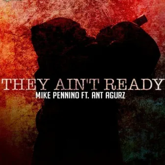 They Ain't Ready by Mike Pennino