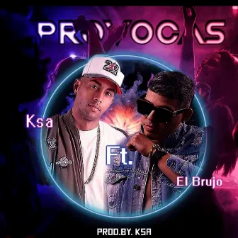 Provocas by El Brujo