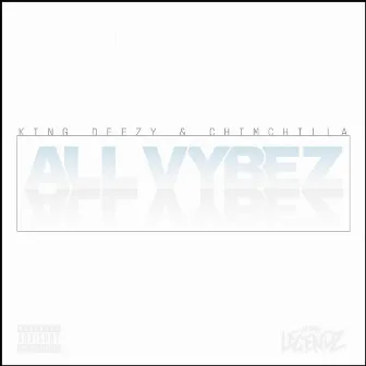 All Vybez by Chimchilla