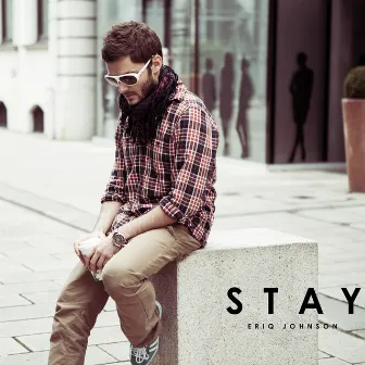 Stay by Eriq Johnson