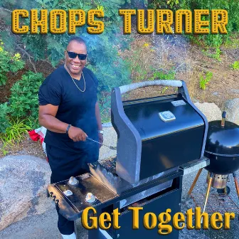 Get Together by Chops Turner