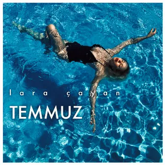 Temmuz by Lara Çayan