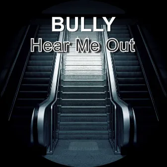 Hear Me Out by Bully