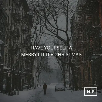 Have Yourself a Merry Little Christmas by Michael Paquette