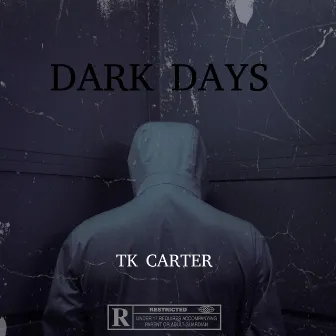 Dark days by Tk Carter