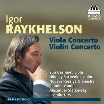 Raykhelson: Violin Concerto - Viola Concerto by Igor Raykhelson