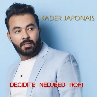 Decidite Nedjbed Rohi by Kader Japonais