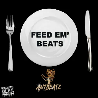 Feed Em' Beats by Antbeatz