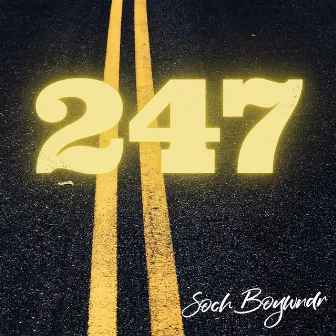 247 by Soch Boywndr