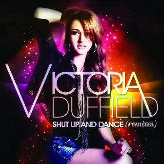 Shut Up and Dance (Remixes) by Victoria Duffield