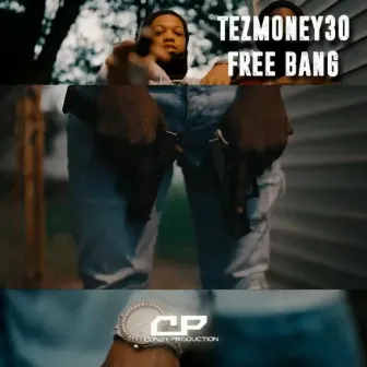 Free Bang by TezMoney30