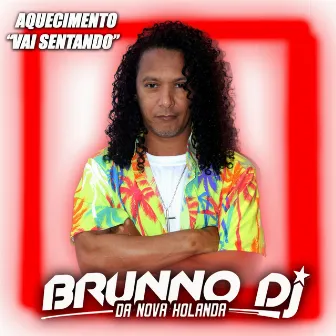 Aquecimento Vai Sentando by Brunno DJ da Nova Holanda