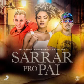 Sarrar pro Pai by Kelly Diaz