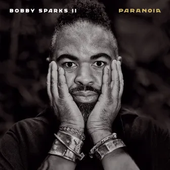 Paranoia by Bobby Sparks II