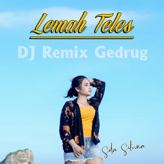 Lemah Teles (DJ Remix) by Sela Silvina