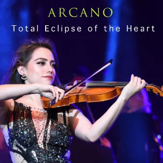 Total Eclipse of the Heart by Arcano