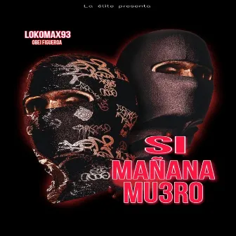 Si Mañana Muero by Loko Max 93