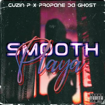 Smooth Playa by Propane da Ghost