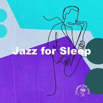 Jazz for Sleep by Calming Dog Jazz