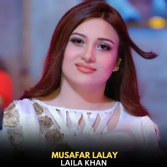 Musafar Lalay by Laila Khan