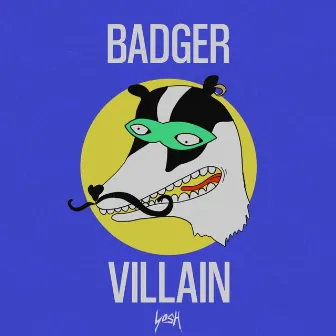 Villain by Badger