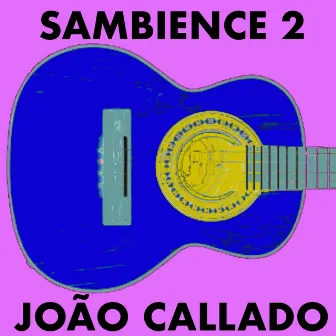 Sambience 2 by João Callado