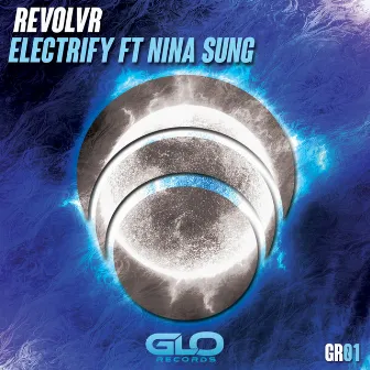 Electrify ft Nina Sung by Revolvr