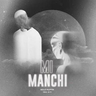 Mi Manchi by Solo Muffin