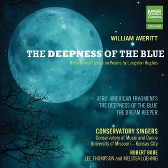 The Deepness of the Blue - Choral Music on Poems by Langston Hughes by Robert Bode